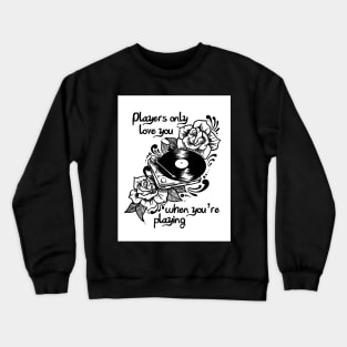 Players only love you Crewneck Sweatshirt